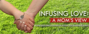 Infusing Love: A Mom's View - A blog dedicated to mothers of children with bleeding disorders.